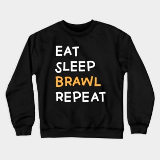 Eat,  Sleep, Brawl Repeat (Ver.5) Crewneck Sweatshirt